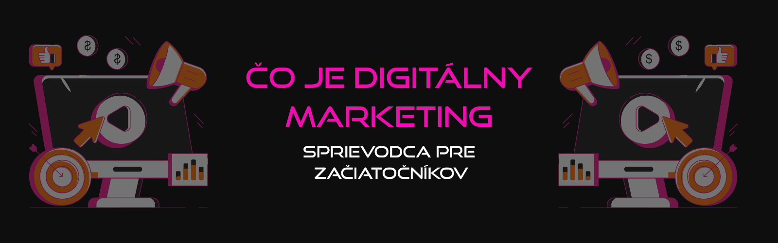 Čo je digitálny marketing: Sprievodca pre úplných začiatočníkov