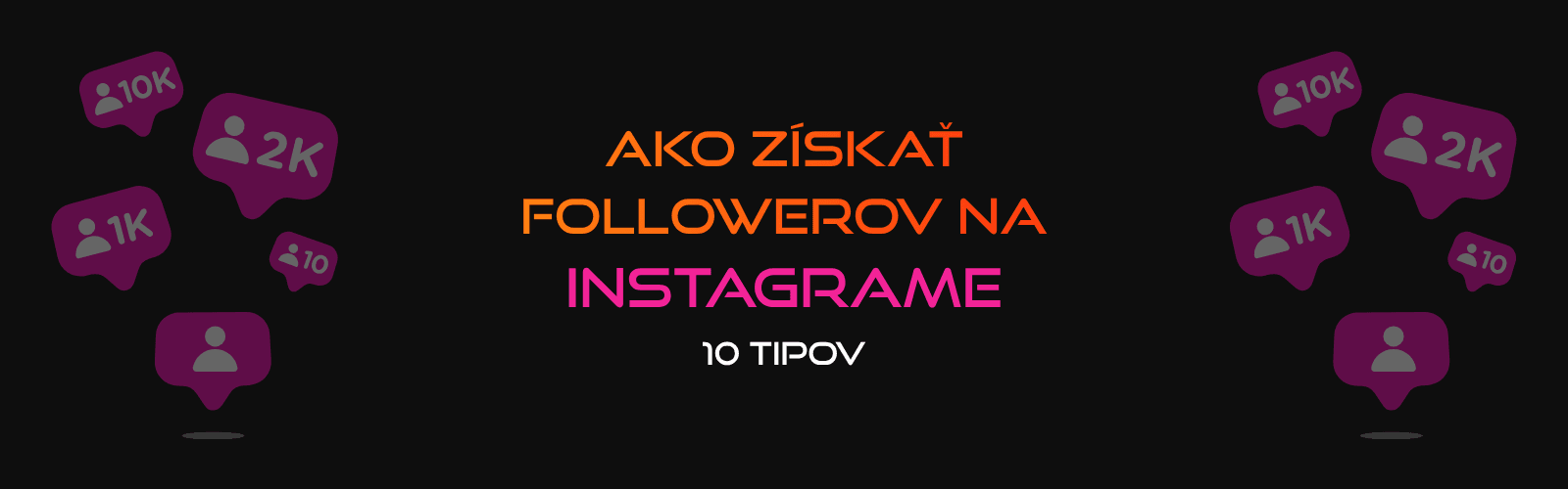 Ako získať followerov na Instagrame: 10 tipov, ktoré fungujú