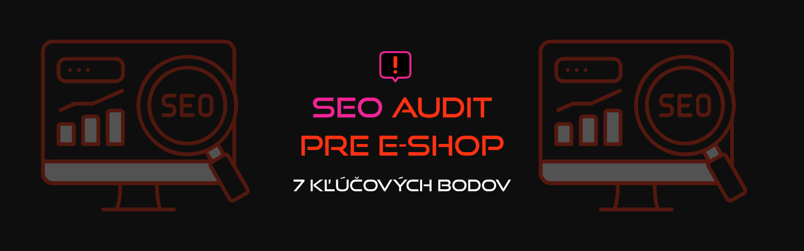 Ako urobiť SEO audit pre e-shop: 7 kľúčových bodov