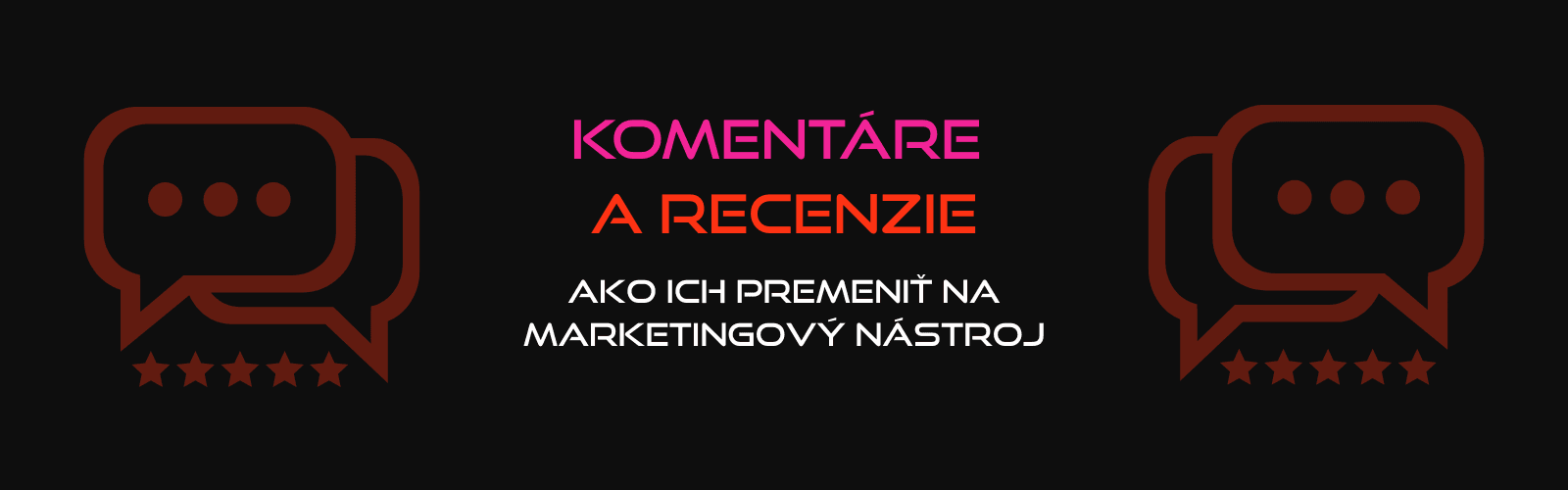 Ako využiť komentáre a recenzie ako marketingový nástroj