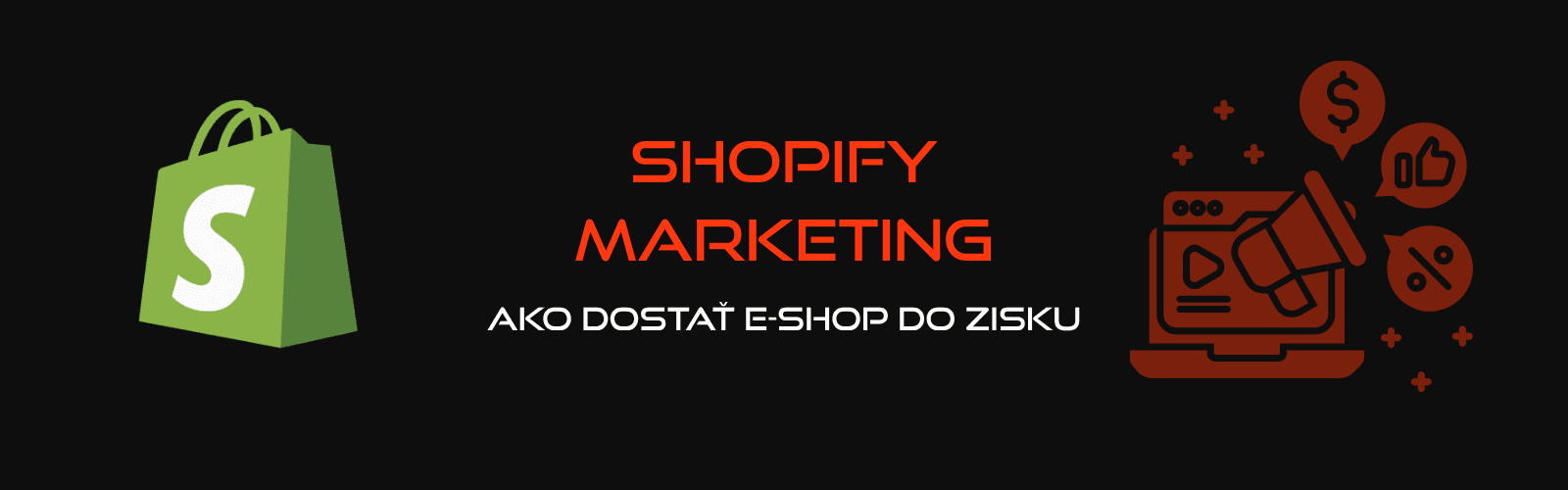Shopify marketing: Ako dostať váš e-shop na Slovensku do zisku (2026)