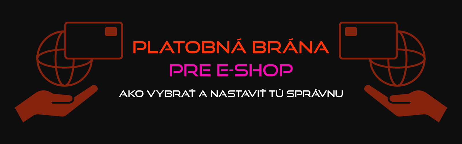 Platobná brána pre e-shop: Sprievodca výberom a správnym nastavením