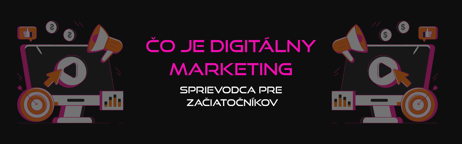 Čo je digitálny marketing: Sprievodca pre úplných začiatočníkov