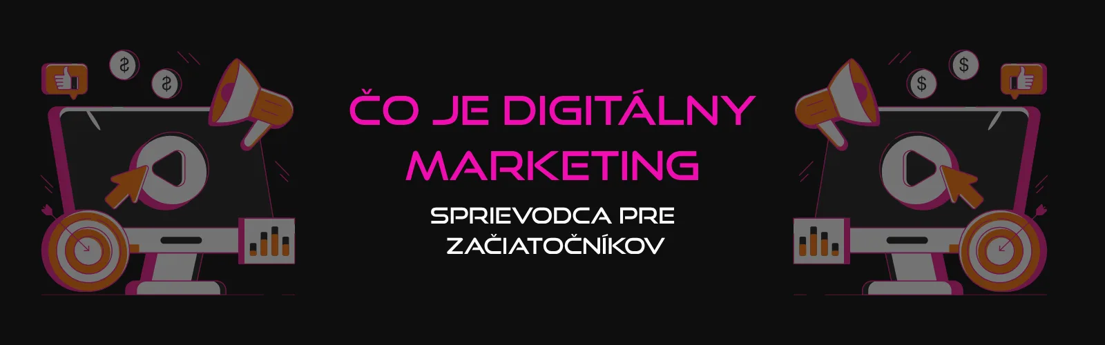 Čo je digitálny marketing: Sprievodca pre úplných začiatočníkov